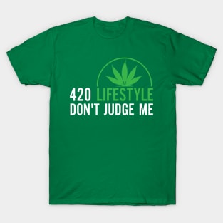 420 Lifestyle Don't Judge Me T-Shirt